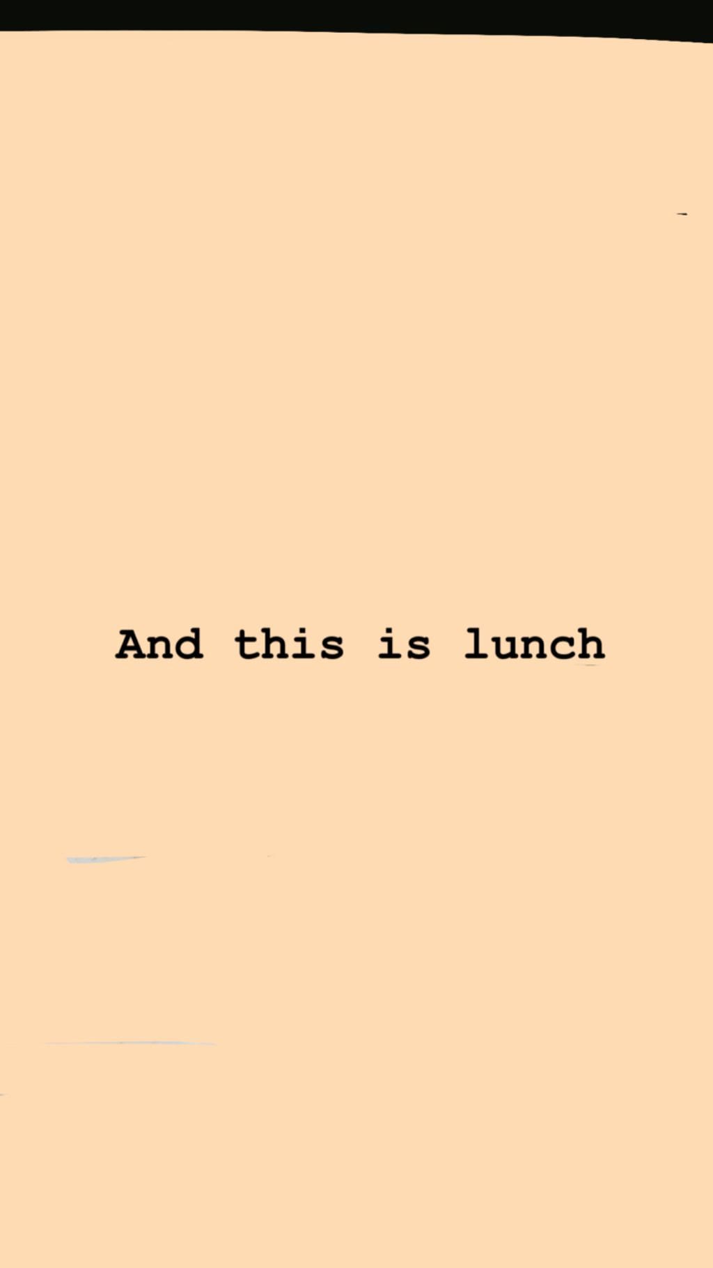 "And this is lunch" text card